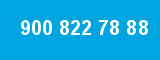 900 822 78 88 900 822 78 88